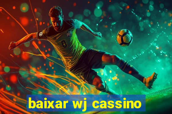 baixar wj cassino